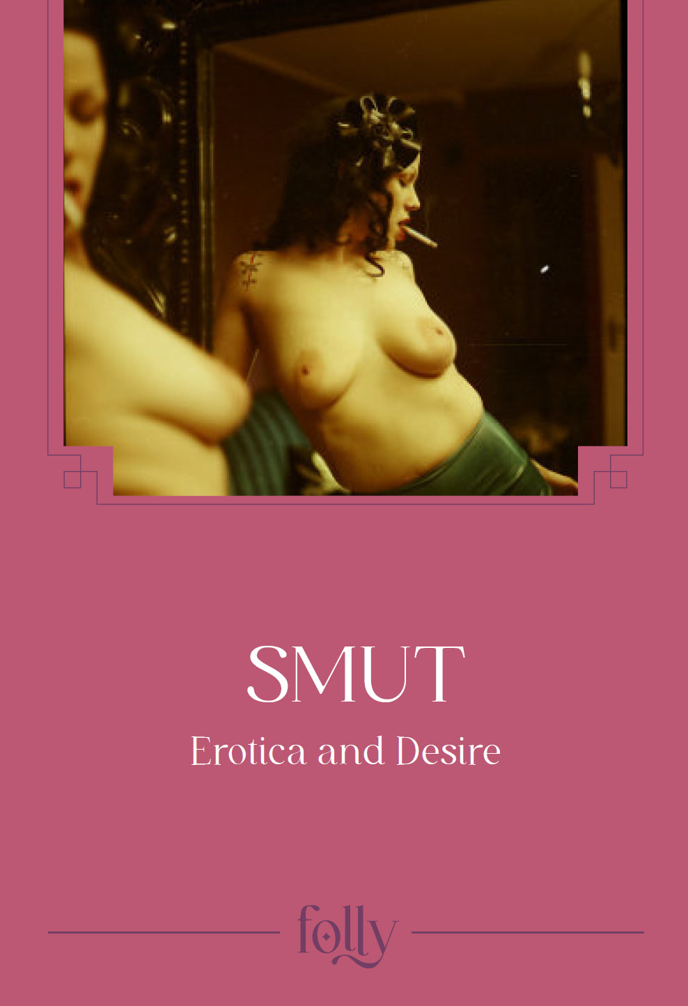 Folly – SMUT The Folly Eros Edition