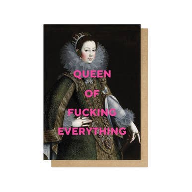 Queen Of Fucking Everything Greetings Card